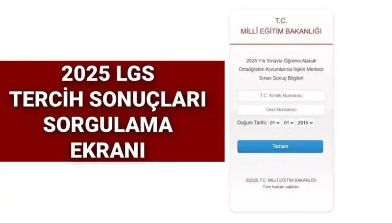 2025 LGS Tercih Sonuçları Açıklandı! Sorgulama İçin Tıklayın