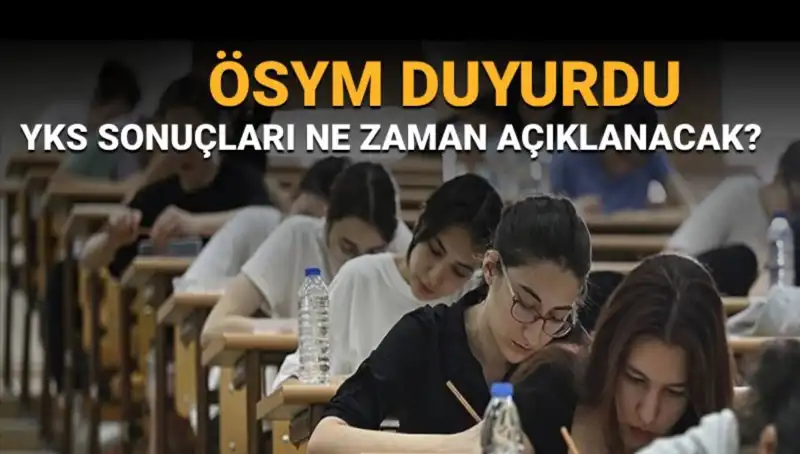 YKS Sonuçları Ne Zaman Açıklanacak? Merakla Beklenen Tarih Açıklandı!