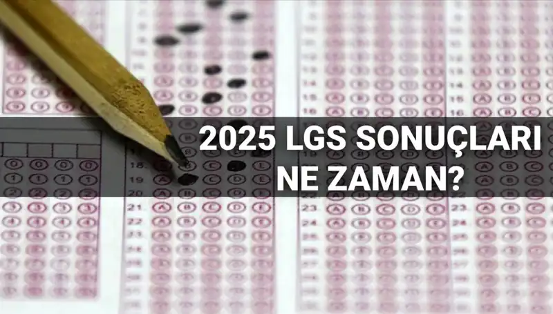LGS Sonuçları Ne Zaman Açıklanacak? MEB Tarih Verdi