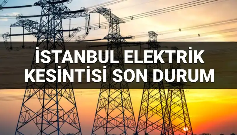 İstanbul'da 21 İlçede Elektrik Kesintisi! Ne Zaman Gelecek?
