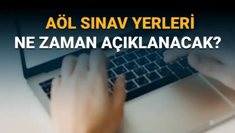 AÖL 3. Dönem Sınav Giriş Belgesi Yayınlandı mı? Sınav Yerleri Ne Zaman Açıklanacak?