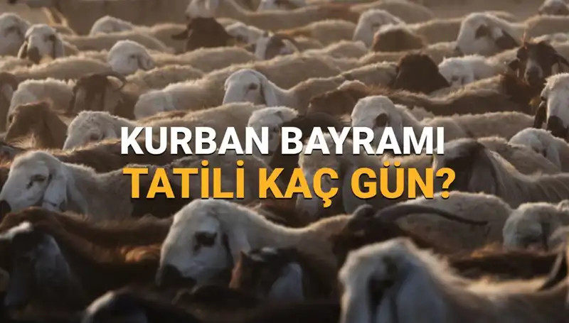Kurban Bayramı 2025: Tatil Süresi ve Tarihleri Açıklandı!